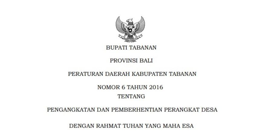 PERDA KABUPATEN TABANAN NO 6 TAHUN 2016 TENTANG PENGANGKATAN DAN PEMBERHENTIAN PERANGKAT DESA